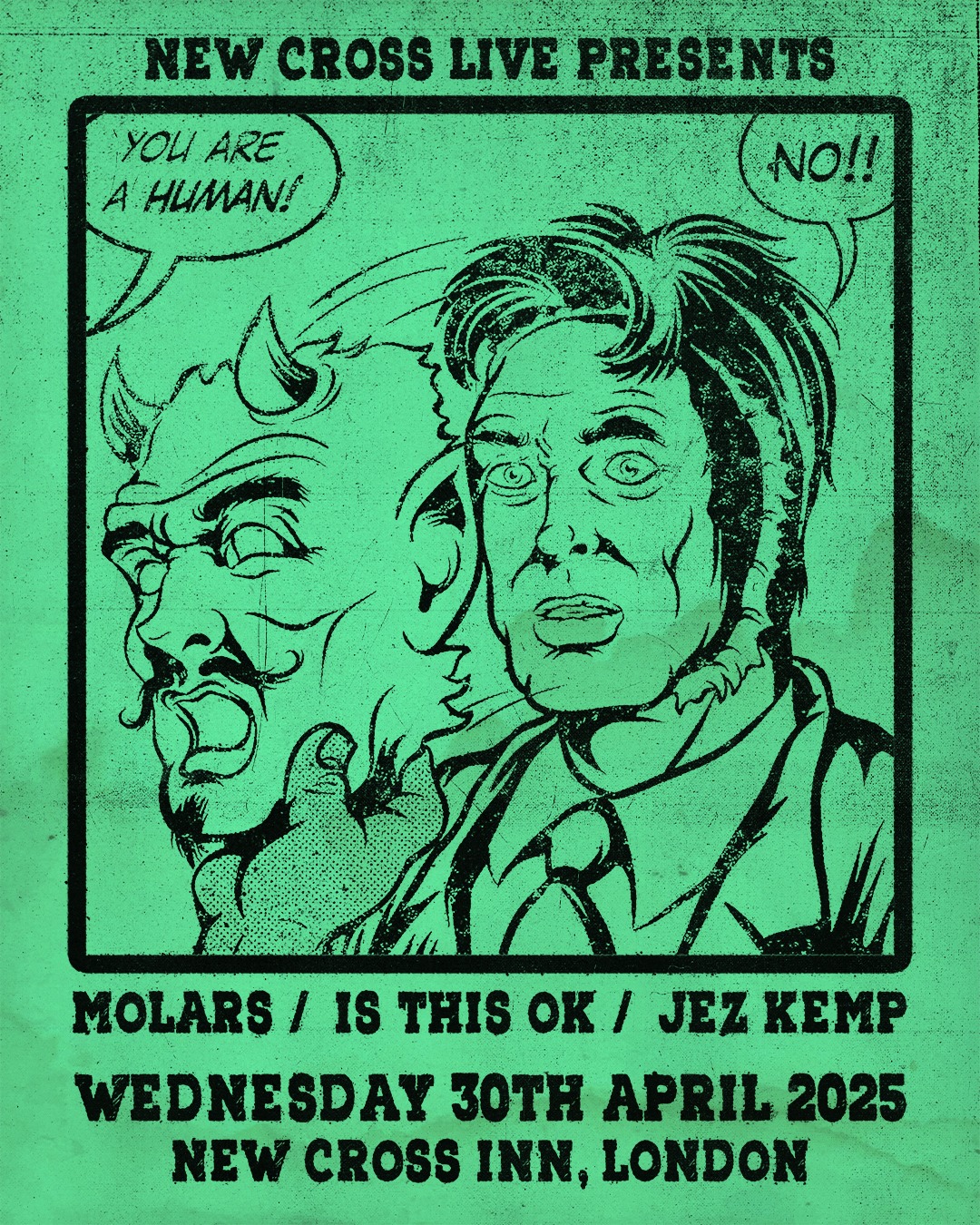 Flyer for gig at the New Cross Inn on Wednesday 30th April 2025, featuring acts Molars, Is This OK? and Jez Kemp